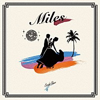 ８ｍｉｌｅＡｌｉｅｎｓ「 Ｍｉｌｅｓ」