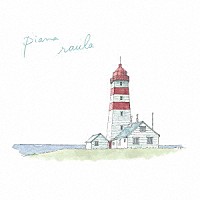 ｐｉａｎａ「 ｒａｕｌａ」