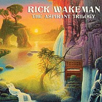 ＲＩＣＫ　ＷＡＫＥＭＡＮ「 ＴＨＥ　ＡＳＰＩＲＡＮＴ　ＴＲＩＬＯＧＹ」