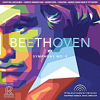 ホーネック　ピッツバーグ交響楽団「 ベートーヴェン：交響曲第９番「合唱」」