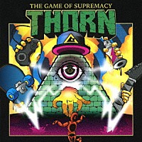 ＴＨＯＲＮ「 ＴＨＥ　ＧＡＭＥ　ＯＦ　ＳＵＰＲＥＭＡＣＹ」