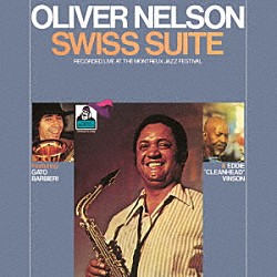 オリヴァー・ネルソン「スイス組曲（ライヴ・アット・モントルー・ジャズ・フェスティヴァル）」