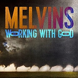 ＭＥＬＶＩＮＳ「ＷＯＲＫＩＮＧ　ＷＩＴＨ　ＧＯＤ」