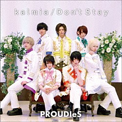 ＰＲＯＵＤＩｅＳ「ｋａｌｍｉａ／Ｄｏｎ’ｔ　Ｓｔａｙ」