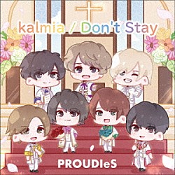 ＰＲＯＵＤＩｅＳ「ｋａｌｍｉａ／Ｄｏｎ’ｔ　Ｓｔａｙ」