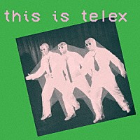 Ｔｅｌｅｘ「 ｔｈｉｓ　ｉｓ　ｔｅｌｅｘ」