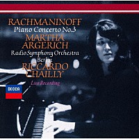 マルタ・アルゲリッチ「 ラフマニノフ：ピアノ協奏曲第３番　チャイコフスキー：ピアノ協奏曲第１番」