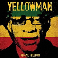 ＹＥＬＬＯＷＭＡＮ「 ＲＥＧＧＡＥ　ＦＲＥＥＤＯＭ」