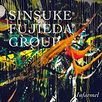 ＳＩＮＳＵＫＥ　ＦＵＪＩＥＤＡ　ＧＲＯＵＰ「 Ｉｎｆｏｒｍｅｌ」