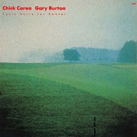 チック・コリア－ゲイリー・バートン「 セクステットの為の抒情組曲」