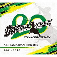 ＢＡＲＲＩＥＲ　ＦＲＥＥ「 ＢＡＲＲＩＥＲ　ＦＲＥＥ　２０周年　ＡＬＬ　ＪＡＭＡＩＣＡＮ　ＤＵＢ　ＭＩＸ　２００１－２０２０」