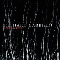 ＲＩＣＨＡＲＤ　ＢＡＲＢＩＥＲＩ「 ＵＮＤＥＲ　Ａ　ＳＰＥＬＬ」