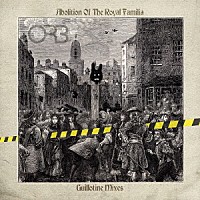 ＴＨＥ　ＯＲＢ「 ＡＢＯＬＩＴＩＯＮ　ＯＦ　ＴＨＥ　ＲＯＹＡＬ　ＦＡＭＩＬＩＡ　－　ＧＵＩＬＬＯＴＩＮＥ　ＭＩＸＥＳ」