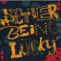 ＴＨＥ　ＷＯＮＤＥＲ　ＳＴＵＦＦ「 ＢＥＴＴＥＲ　ＢＥＩＮＧ　ＬＵＣＫＹ」