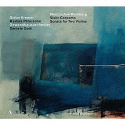 クレーメル　ガッティ ライプツィヒ・ゲヴァントハウス管弦楽団 マダラ・ペーテルソネ「ヴァインベルク：ヴァイオリン協奏曲　２つのヴァイオリンのためのソナタ」