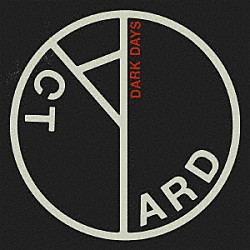 Ｙａｒｄ　Ａｃｔ「Ｄａｒｋ　Ｄａｙｓ」