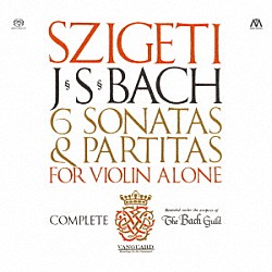 ヨゼフ・シゲティ「バッハ：無伴奏ヴァイオリンのためのソナタとパルティータ」