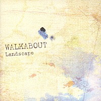 ＷＡＬＫＡＢＯＵＴ「 Ｌａｎｄｓｃａｐｅ」