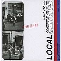 ＫＡＮＤＹＴＯＷＮ「 ＬＯＣＡＬ　ＳＥＲＶＩＣＥ　ＣＯＭＰＬＥＴＥ　ＥＤＩＴＩＯＮ」