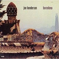 ジョー・ヘンダーソン「 バルセロナ」