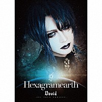 Ｄａｖｉｄ「 Ｈｅｘａｇｒａｍｅａｒｔｈ」