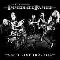 ＴＨＥ　ＩＭＭＥＤＩＡＴＥ　ＦＡＭＩＬＹ「 ＣＡＮ’Ｔ　ＳＴＯＰ　ＰＲＯＧＲＥＳＳ」