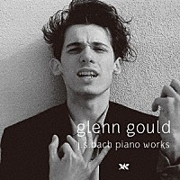 グレン・グールド「 バッハ：ピアノ独奏曲集」