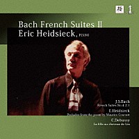 エリック・ハイドシェック「 ハイドシェック　バッハ：フランス組曲　Ⅱ」