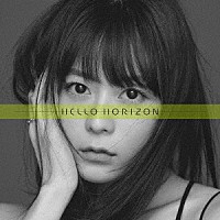 水瀬いのり「 ＨＥＬＬＯ　ＨＯＲＩＺＯＮ」