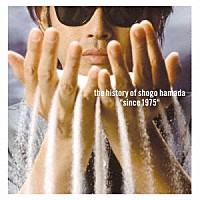 浜田省吾「Ｔｈｅ Ｈｉｓｔｏｒｙ ｏｆ Ｓｈｏｇｏ Ｈａｍａｄａ “Ｓｉｎｃｅ １９７５”」 | SECL-3023 | 4547366454512  | Shopping | Billboard JAPAN