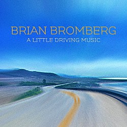 ブライアン・ブロンバーグ Ｃｈａｒｌｉｅ　Ｂｉｓｈａｒａｔ Ｌｅｎｎｙ　Ｃａｓｔｒｏ Ｎｉｃｋ　Ｃｏｌｉｏｎｎｅ Ｊｅｒｒｙ　Ｃｏｒｔｅｚ Ｍｉｔｃｈ　Ｆｏｒｍａｎ Ｅｖｅｒｅｔｔｅ　Ｈａｒｐ Ｄａｖｅ　Ｋｏｚ「リトル・ドライヴィング・ミュージック」
