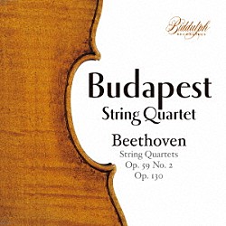 ブダペスト弦楽四重奏団「ベートーヴェン：弦楽四重奏曲８、１３」
