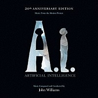 ジョン・ウィリアムス「 オリジナル・サウンドトラック　Ａ．Ｉ．　映画公開２０周年記念限定盤」