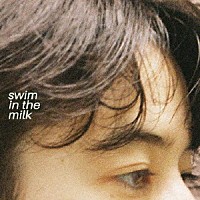 ＬＩＧＨＴＥＲＳ「 ｓｗｉｍ　ｉｎ　ｔｈｅ　ｍｉｌｋ」