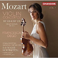 フランチェスカ・デゴ「 モーツァルト：ヴァイオリン協奏曲集　Ｖｏｌ．１」
