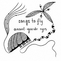 ＡＮＡＮＴ－ＧＡＲＤＥ　ＥＹＥＳ「 Ｓｏｎｇｓ　ｔｏ　Ｆｌｙ」