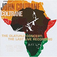 ジョン・コルトレーン「 オラトゥンジ・コンサート：ザ・ラスト・ライブ・レコーディング」