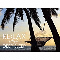 Ａｎｄｒｅｙ　Ｃｅｃｈｅｌｅｒｏ「 ＲＥ：ＬＡＸ　ｓｔｙｌｅ　ＤＥＥＰ　ＳＬＥＥＰ」