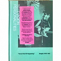 ＴＥＬＥＶＩＳＩＯＮ　ＰＥＲＳＯＮＡＬＩＴＩＥＳ「 ＳＯＭＥ　ＫＩＮＤ　ＯＦ　ＨＡＰＰＥＮＩＮＧ：　ＳＩＮＧＬＥＳ　１９７８－１９８９」