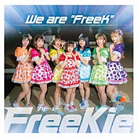 ＦｒｅｅＫｉｅ「 Ｗｅ　ａｒｅ　“ＦｒｅｅＫ”」