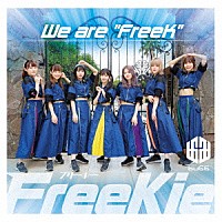 ＦｒｅｅＫｉｅ「 Ｗｅ　ａｒｅ　“ＦｒｅｅＫ”」