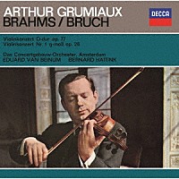 アルテュール・グリュミオー「 ブラームス：ヴァイオリン協奏曲　ブルッフ：ヴァイオリン協奏曲第１番」