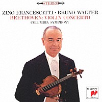 ジノ・フランチェスカッティ、ブルーノ・ワルター「 ベートーヴェン：ヴァイオリン協奏曲」