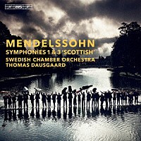 トーマス・ダウスゴー「 メンデルスゾーン：交響曲第１番＆第３番「スコットランド」」
