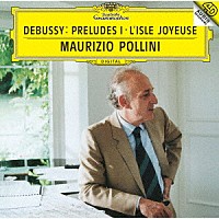 マウリツィオ・ポリーニ「 ドビュッシー：前奏曲集第１巻、喜びの島」