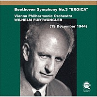 ヴィルヘルム・フルトヴェングラー「 ベートーヴェン：交響曲第３番「英雄」」