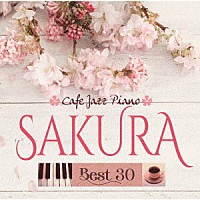 Ｍｏｏｎｌｉｇｈｔ Ｊａｚｚ Ｂｌｕｅ ａｎｄ ＪＡＺＺ ＰＡＲＡＤＩＳＥ「カフェで流れるジャズピアノ ＳＡＫＵＲＡ ＢＥＳＴ ３０」 |  SCCD-1442/3 | 4580010302364 | Shopping | Billboard JAPAN