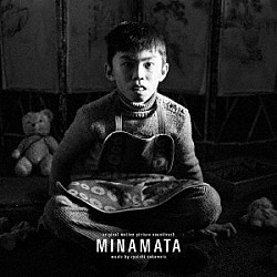 坂本龍一 Ｋａｔｈｅｒｉｎｅ　Ｊｅｎｋｉｎｓ「オリジナル・サウンドトラック『ＭＩＮＡＭＡＴＡ－ミナマタ－』」