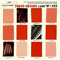 ｃｏｄｅ“Ｍ”　×　ＶＥＥ「 ＴＯＫＹＯ　ＧＲＡＮＤＥ」