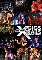 ＣＡＮＤＹ　ＧＯ！ＧＯ！「 １０ｙｅａｒｓ　ａｎｎｉｖｅｒｓａｒｙ　ｆｉｎａｌ　「ＧＩＧＳ－ＸＴＲＡＩＬＳ」」